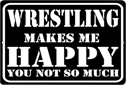 Rogue River Tactical Funny Wrestler Metal Tin Sign Wall Decor Man Cave Funny Sign Wrestling Makes Me Happy You Not So Much Wrestle