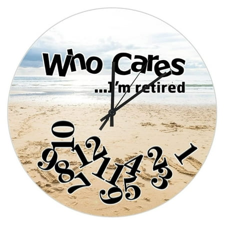 Who Cares I'm Retired Beach Wooden Wall Clock Funny Retired Clock Travel Lovers Gift Wooden Clocks Silent Non-Ticking Battery Wall Clock for Kitchen Bedroom Office 12inch