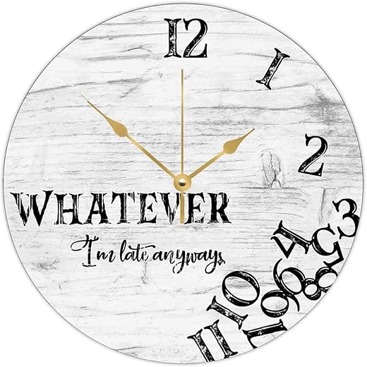 Wooden Round Clock Time Whatever I'm Late Anyway Clocks Family Funny Wall Clock Silent & Non-Ticking Farmhouse Clock Home Decor for Kitchen 10"x10"